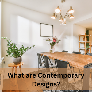 What are Contemporary Designs
