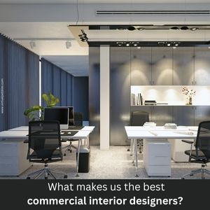 What makes us the Best Commercial Interior Designers