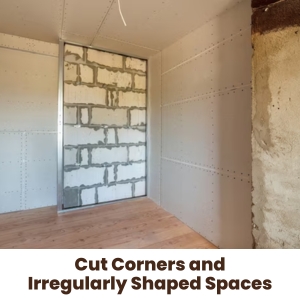 Cut Corners and Irregularly Shaped Spaces